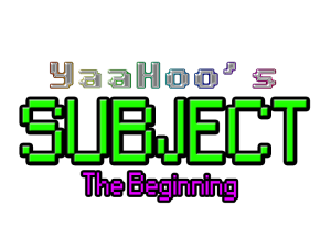 YaaHoo's SUBJECT: The Beginning